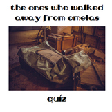 "The Ones Who Walked Away from Omelas" Quiz