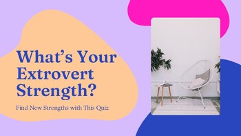 Preview of Quiz: What’s Your Extrovert Strength?