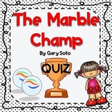 Fun Quiz for The Marble Champ by Gary Soto (With Full Answers)