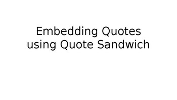 Preview of Quote Sandwich- Embedding Quotes, Quotes for Evidence