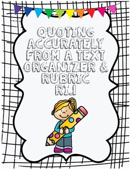 Preview of Quoting Accurately from a Text Organizer and Rubric RI.2