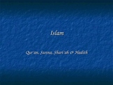 Quran, Sunna, Hadith, Shariah Powerpoint