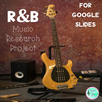 Preview of R&B - Music Research Project for Google Slides