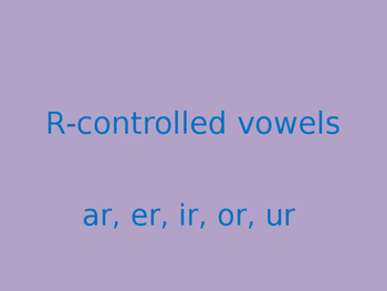 Preview of R- Controlled Vowels