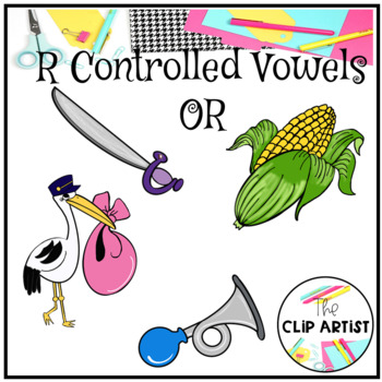 Preview of R Controlled Vowels - OR Clip Art