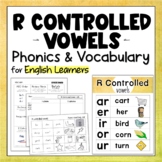 R Controlled Vowels | Phonics and Vocabulary Word Work | E