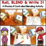 R Controlled Vowels Roll, Blend & Write It