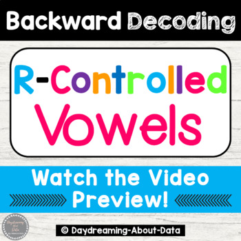 Preview of R-Controlled Vowels Word Blending | Backward Decoding