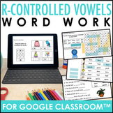 R Controlled Vowels Digital Phonics for Google Classroom™ 