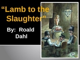 R. Dahl's "Lamb to the Slaughter" (PowerPoint)
