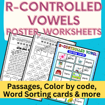 Preview of R - controlled vowels worksheets (Poster, Passages, Word Sort, color by code)