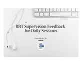 RBT Supervision Feedback for Daily Session- ABA