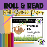 RE- Prefixes Multisyllabic Words Roll & Read Freebie |Phon
