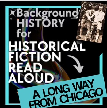 Preview of READ ALOUD HISTORICAL BACKGROUND INTRO Long Way From Chicago-photos, music, maps