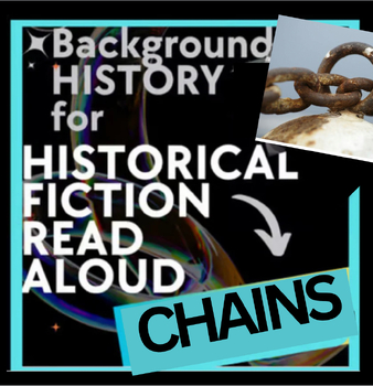Preview of READ ALOUD HISTORICAL BACKGROUND INTRO to novel CHAINS Photos, Maps & Music