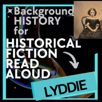 Preview of READ ALOUD HISTORICAL BACKGROUND INTRODUCTION to LYDDIE photos, music, maps