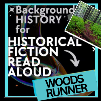 Preview of READ ALOUD HISTORICAL BACKGROUND  INTRODUCTION to Woods Runner photos, music