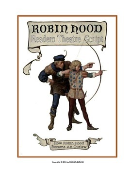 Preview of READERS THEATER SCRIPT: Robin Hood Series, "How Robin Hood Became An Outlaw"