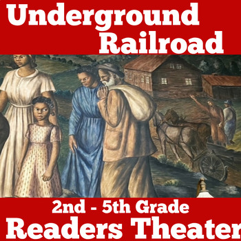 Preview of READERS THEATER THEATRE SCRIPT 2nd 3rd 4th Grade UNDERGROUND RAILROAD TUBMAN