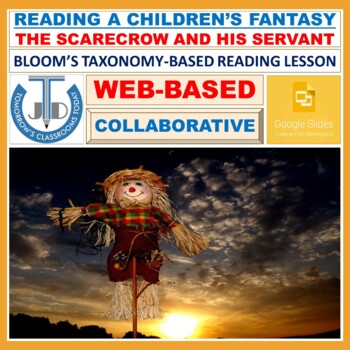 Preview of READING A CHILDREN'S FANTASY: THE SCARECROW AND HIS SERVANT - GOOGLE SLIDES