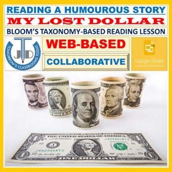 Preview of READING A HUMOUROUS STORY: MY LOST DOLLAR - GOOGLE SLIDES