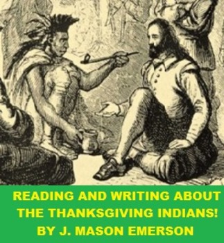 Preview of READING AND WRITING ABOUT THE THANKSGIVING INDIANS (LITERACY, COMMON CORE, FUN)