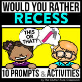 RECESS WOULD YOU RATHER QUESTIONS writing prompts THIS OR 