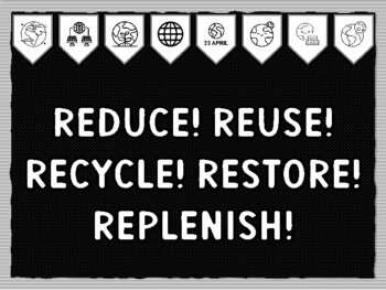 Preview of REDUCE! REUSE! RECYCLE! RESTORE! REPLENISH! Earth Day Theme Bulletin Board Ki