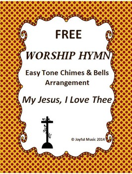 Preview of FREE WORSHIP HYMN Easy Tone Chimes & Bells MY JESUS, I LOVE THEE