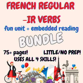Preview of REGULAR -IR VERBS in FRENCH--SUPER FUN UNIT + EMBEDDED READING!