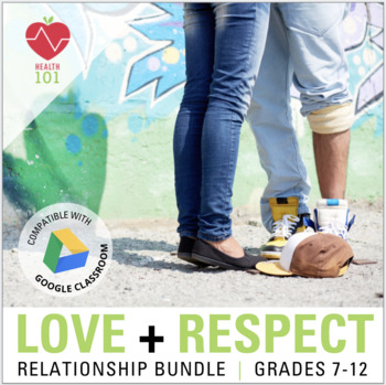 Preview of Relationships: Healthy, Abusive + Toxic, Self-Respect + Love Lesson Activities