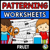 REPEATING PATTERNS WORKSHEETS (FRUIT ACTIVITY KINDERGARTEN