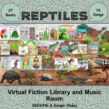 Preview of REPTILES Virtual Fiction Library & Music Room - SEESAW & Google Slides
