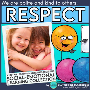 Preview of RESPECT Teaching Students to Be Respectful SEL Social Emotional Learning