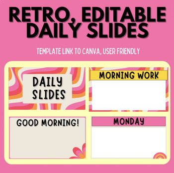 Preview of RETRO, EDITABLE DAILY SLIDES