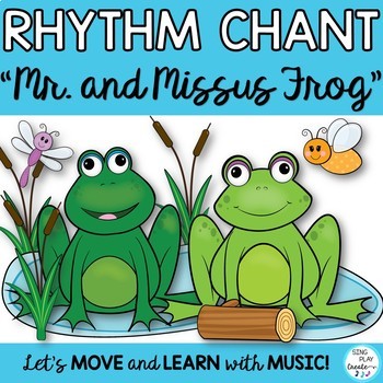 Preview of Rhythm Chant :“Mr. Frog and Missus Frog” |Quarter & Eighth Notes, Quarter Rest
