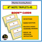 RHYTHM COUNTING: 8th Note Triplets BOOM™ CARDS #5