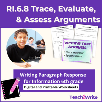 Preview of RI.6.8 Trace, Evaluate, Assess Arguments Information Writing Response CCSS Gr 6