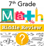 RIDDLE REVIEWS - ALL of 7th Grade Math!
