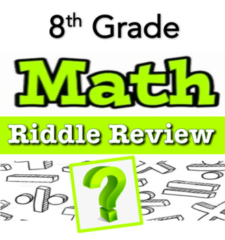 Preview of RIDDLE REVIEWS - ALL of 8th Grade Math!