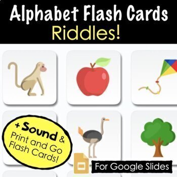 Preview of RIDDLES - Alphabet Flash Cards With Sound - Google Slides + Print and Go!