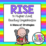RISE to Higher Level Reading Comprehension -- A Menu of St