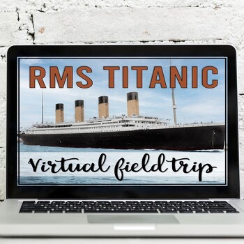 Preview of RMS Titanic Virtual Field Trip (informational text, video tours, and more!)