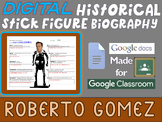 ROBERTO GOMEZ Digital Historical Stick Figure Biographies 