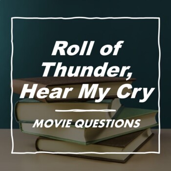 Preview of ROLL OF THUNDER, HEAR MY CRY: Movie Questions to Guide Student Thinking