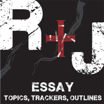Preview of ROMEO AND JULIET Essay Questions & Speech Writing Prompts w Rubrics Thesis