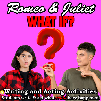 Preview of ROMEO & JULIET ACTIVITY - Creative Writing and Acting Fun Lesson Plans