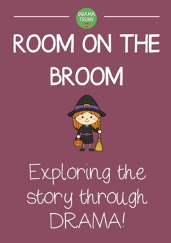 Preview of ROOM ON THE BROOM: Explore the story through DRAMA!!!