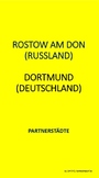 ROSTOW AM DON (RUSSLAND), DORTMUND (DEUTSCHLAND) -  PARTNERSTÄDTE