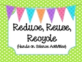 RRR {Reduce, Reuse, Recycle} Science Fun!